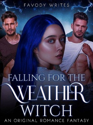 FALLING FOR THE WEATHER WITCH,Favody Writes