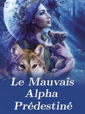 Le Mauvais Alpha Prédestiné