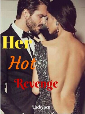 Her Hot Revenge ,Luckypen