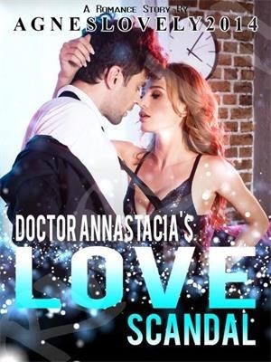 Doctor Annastacia's Love Scandal,Agneslovely2014