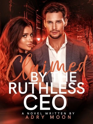Claimed By The Ruthless CEO,Adry Moon