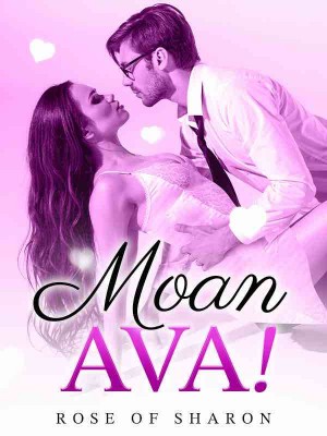 Moan, Ava!,Sam Rosie