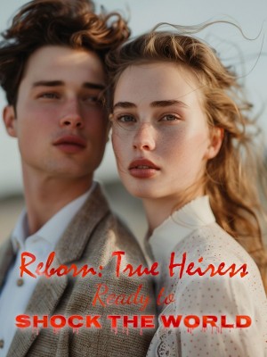 Reborn: True Heiress Ready to Shock the World,