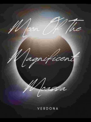 Moon Of The Magnificent Moassa,Verdona