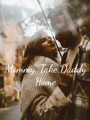 Mommy, Take Daddy Home,