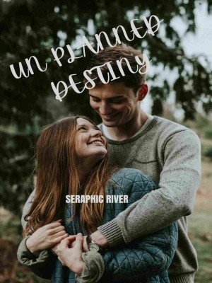 Un Planned Destiny,Seraphic River