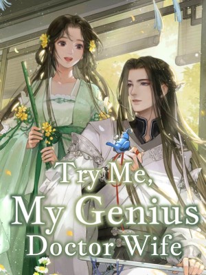 Try Me, My Genius Doctor Wife