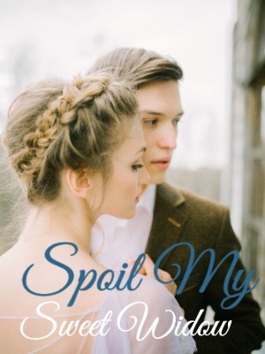 Spoil My Sweet Widow,