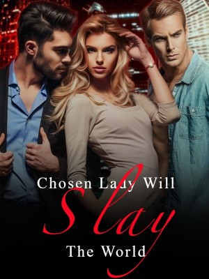 Chosen Lady Will Slay The World