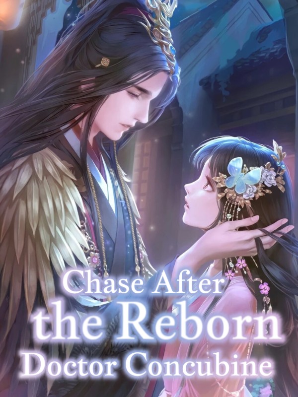 Chase After the Reborn Doctor Concubine