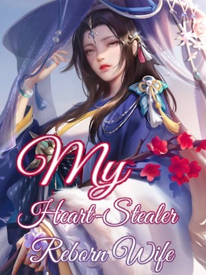 My Heart-Stealer Reborn Wife,