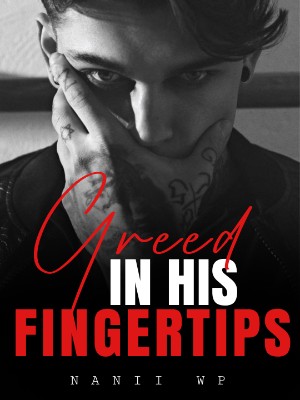 Greed In His Fingertips