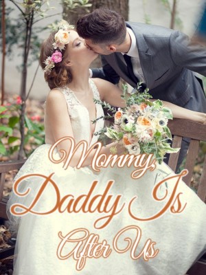 Mommy, Daddy Is After Us,