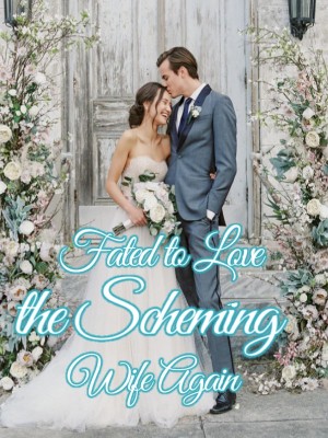 Fated to Love the Scheming Wife Again,