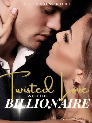 Twisted Love With The Billionaire,Crimson Rose