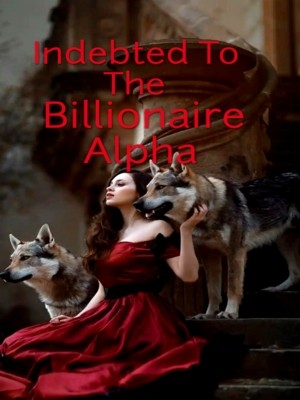 Indebted To The Billionaire Alpha,Stellz
