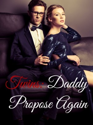 Twins: Daddy Propose Again,