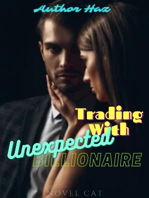 Trading With Unexpected Billionaire,Haz