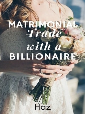 Matrimonial Trade With A Billionaire
