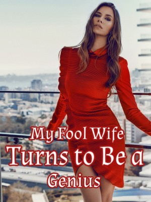 My Fool Wife Turns to Be a Genius