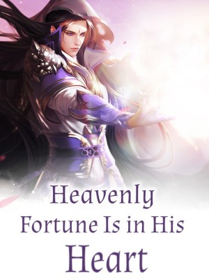 Heavenly Fortune Is in His Heart,