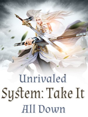 Unrivaled System: Take It All Down,