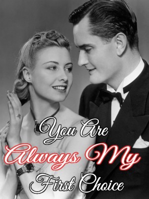 You Are Always My First Choice