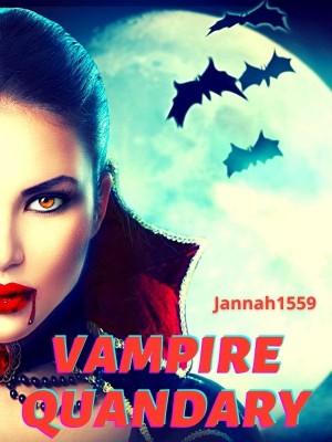 Vampire Quandary,Jannah1559