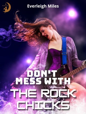 Don't Mess With The Rock Chicks,Everleigh Miles