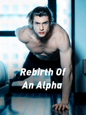 Rebirth Of An Alpha,larrysamira