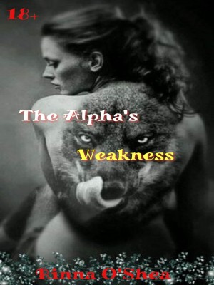 The Alpha's Weakness,Rin77.7oshea