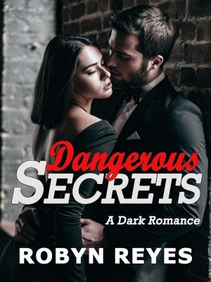 Dangerous Secrets: A Dark Romance,Robyn Reyes