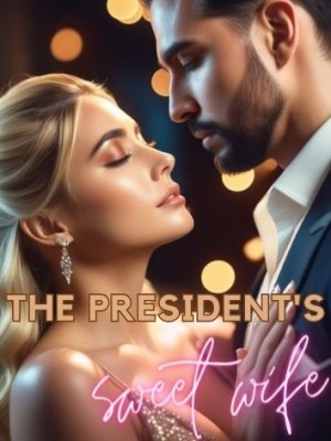 The President's Sweet Wife,