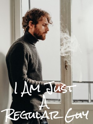 I Am Just A Regular Guy,