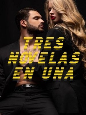 TRES NOVELAS EN UNA