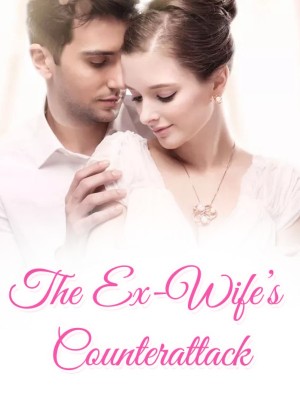The Ex-Wife's Counterattack,