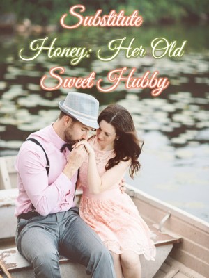 Substitute Honey: Her Old Sweet Hubby,