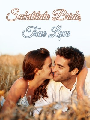 Substitute Bride, True Love,