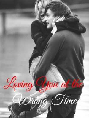 Loving You at the Wrong Time,