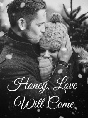 Honey, Love Will Come,