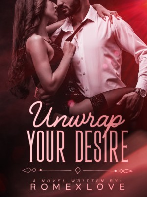 Unwrap Your Desire,romexlove
