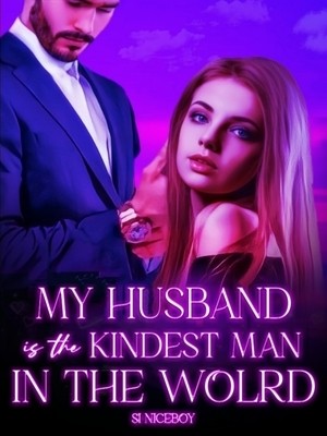 My Husband Is The Kindest Man In The World,Si Niceboy