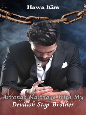 Arranged Marriage With My Devilish Step Brother,Kim Hawa