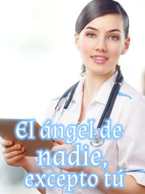 El ángel de nadie, excepto tú