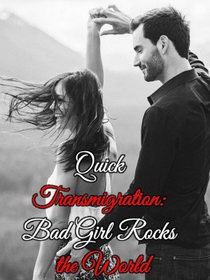 Quick Transmigration: Bad Girl Rocks the World,