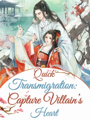 Quick Transmigration: Capture Villain's Heart,