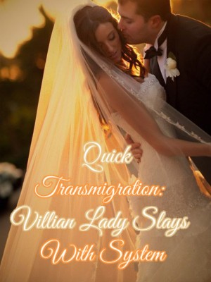 Quick Transmigration: Villian Lady Slays With System,