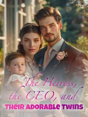 The Heiress, the CEO, and Their Adorable Twins,