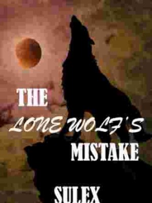 The Lone Wolf's Mistake.,SulexZ