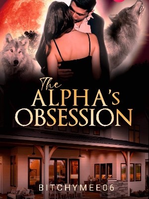 The Alpha's Obsession,bitchymee06